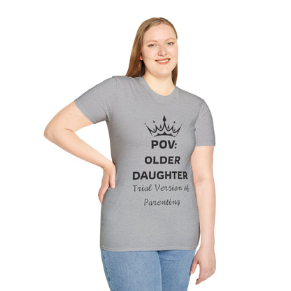 POV: Older Daughter Unisex T-Shirt | Funny Parenting Gift, Family Tee, Casual Wear, Unique Gift Idea
