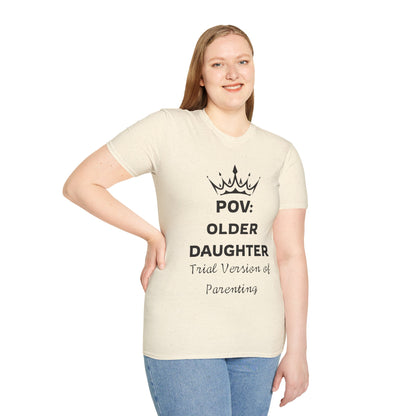 POV: Older Daughter Unisex T-Shirt | Funny Parenting Gift, Family Tee, Casual Wear, Unique Gift Idea