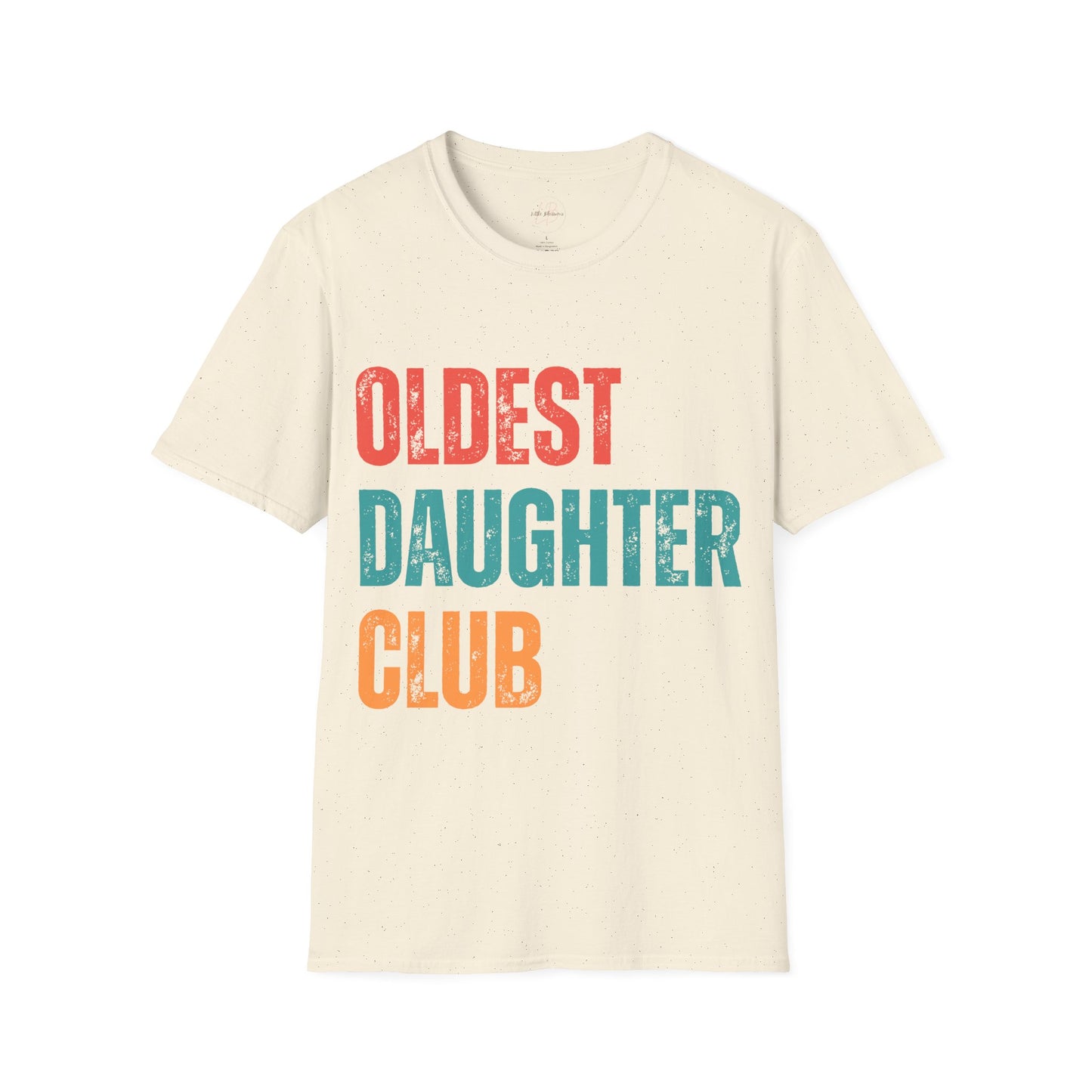 Oldest Daughter Club T-Shirt, Birthdays, Club Apparel, Family Vibes, Gifts for Sisters, Unisex Softstyle Tee