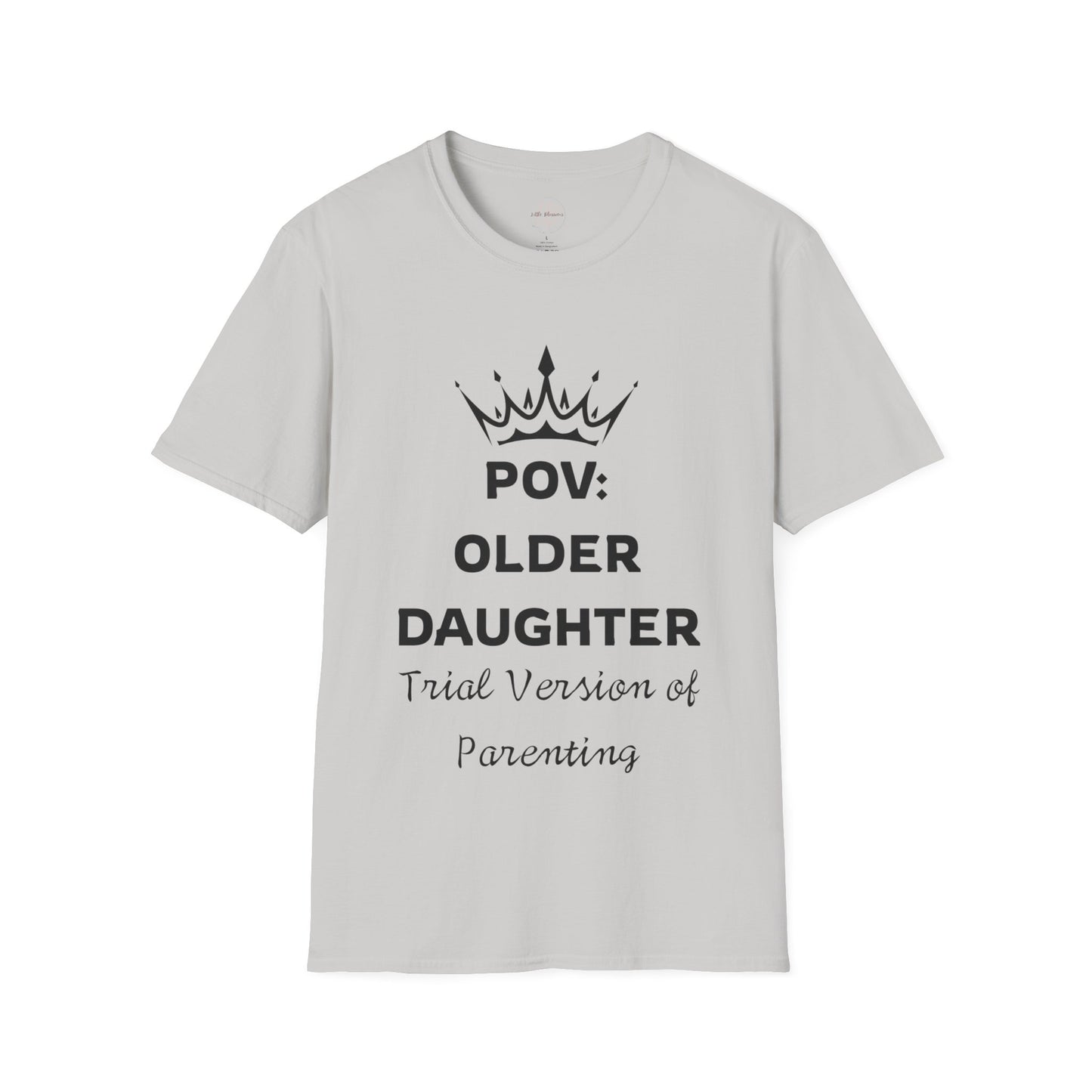 POV: Older Daughter Unisex T-Shirt | Funny Parenting Gift, Family Tee, Casual Wear, Unique Gift Idea