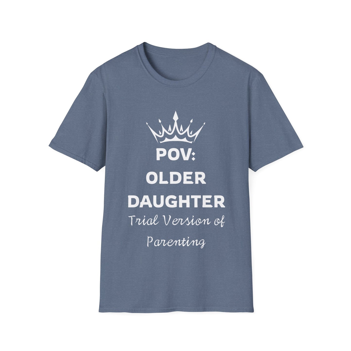 POV: Older Daughter Unisex T-Shirt | Funny Parenting Gift, Family Tee, Casual Wear, Unique Gift Idea