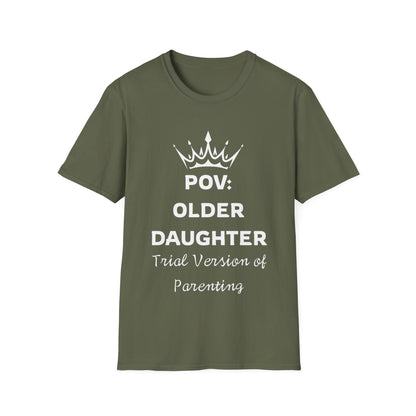 POV: Older Daughter Unisex T-Shirt | Funny Parenting Gift, Family Tee, Casual Wear, Unique Gift Idea