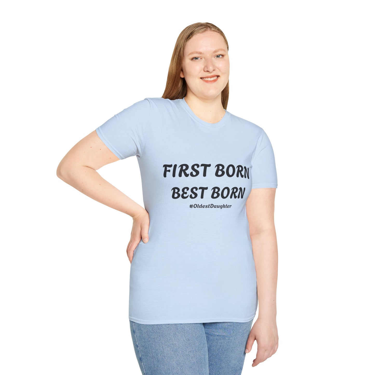 First Born Best Born Unisex Softstyle T-Shirt | Perfect Gift for Oldest Daughters, Birthday, Celebration, Family Tees, Casual Wear