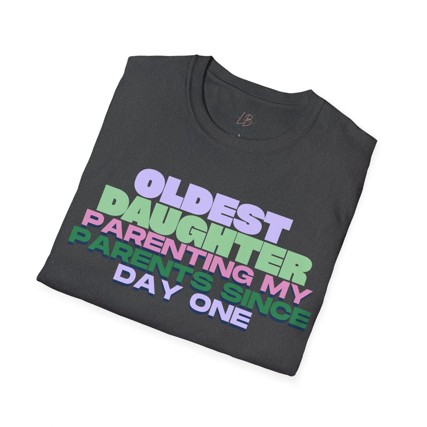 Oldest Daughter Parenting T-Shirt, Funny Family Shirt, Gift for Daughters, Cute Parent T-Shirt, Women's Humor Tee