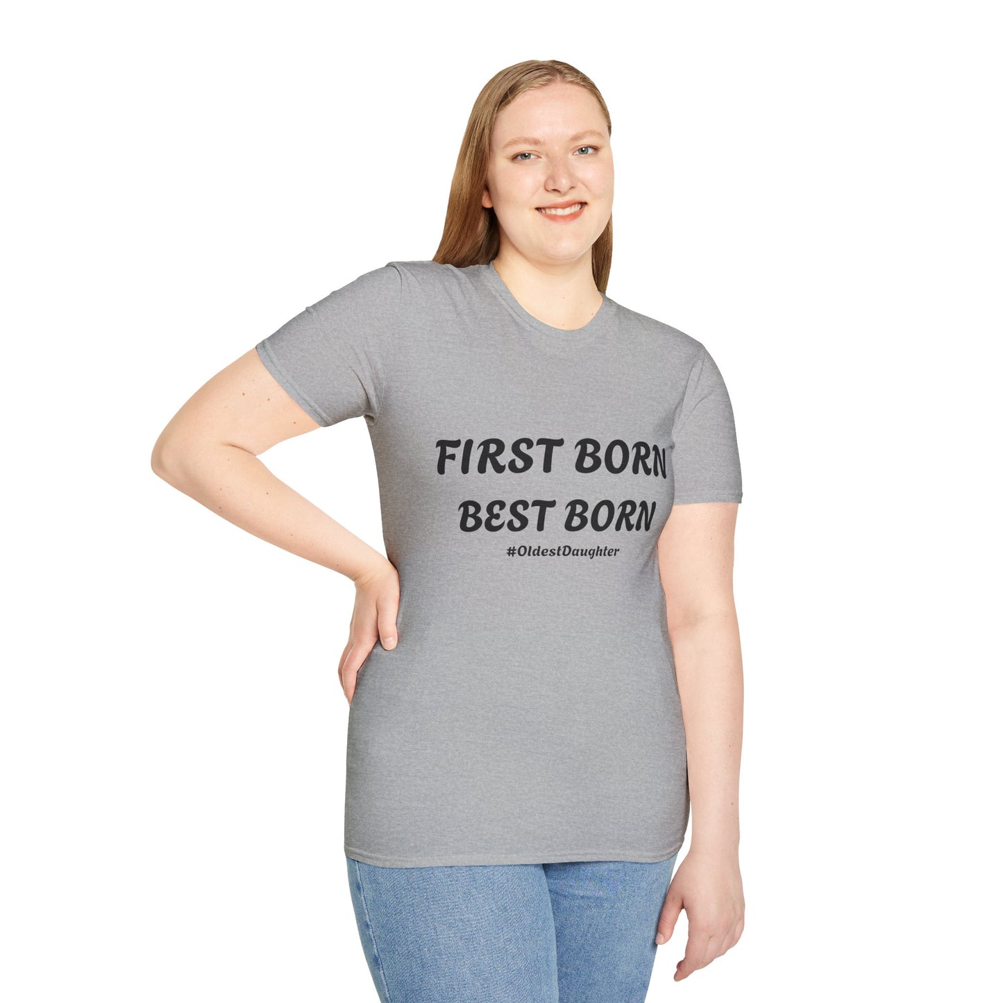 First Born Best Born Unisex Softstyle T-Shirt | Perfect Gift for Oldest Daughters, Birthday, Celebration, Family Tees, Casual Wear