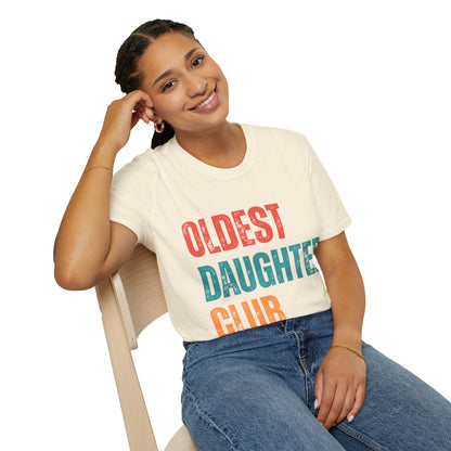 Oldest Daughter Club T-Shirt, Birthdays, Club Apparel, Family Vibes, Gifts for Sisters, Unisex Softstyle Tee