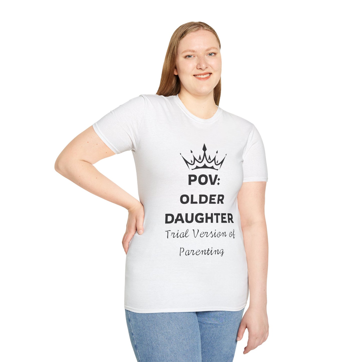 POV: Older Daughter Unisex T-Shirt | Funny Parenting Gift, Family Tee, Casual Wear, Unique Gift Idea