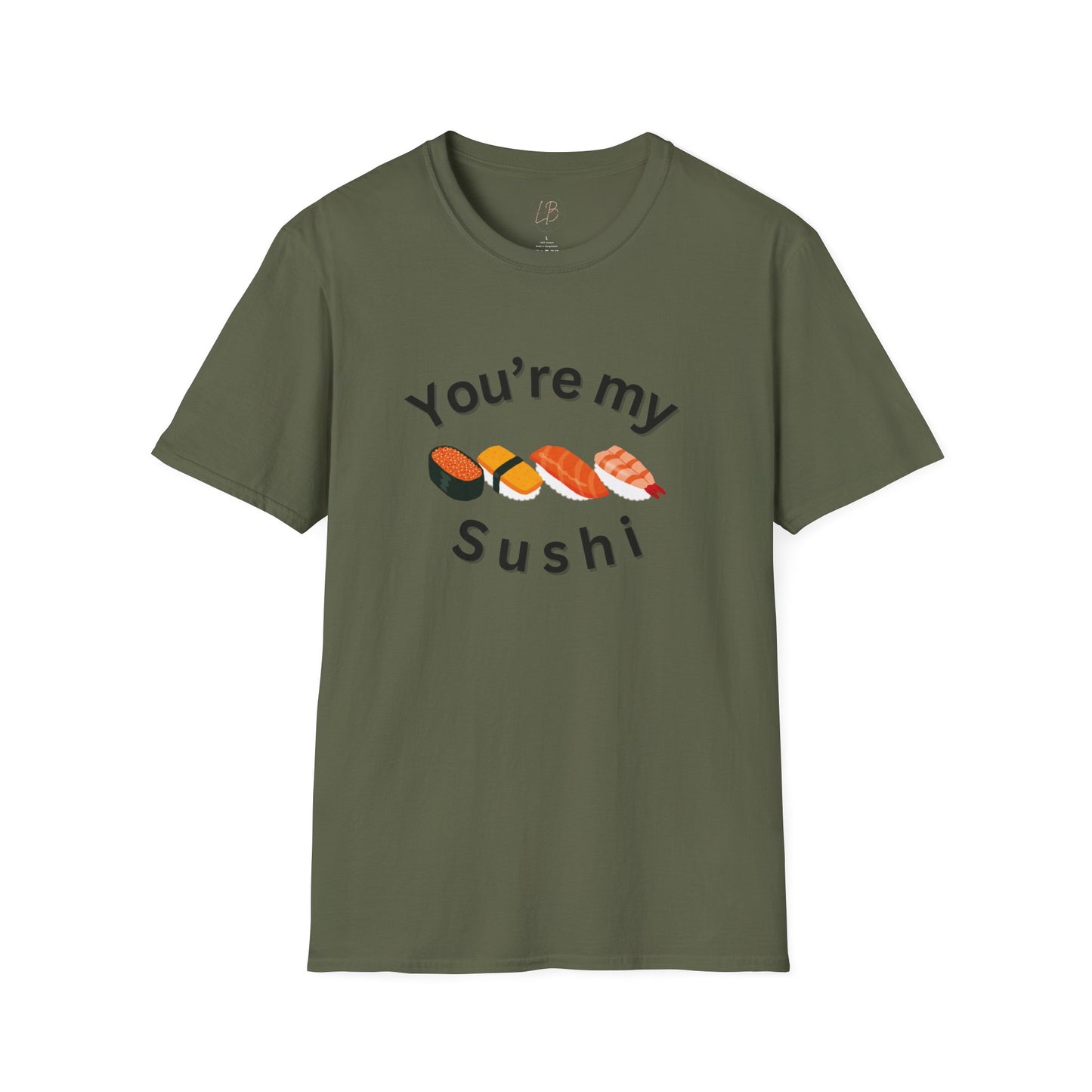 You're My Sushi Unisex T-Shirt | Cute Sushi Shirt | Fun Foodie Apparel | Perfect Gift for Sushi Lovers | Casual Wear | Foodie Celebration