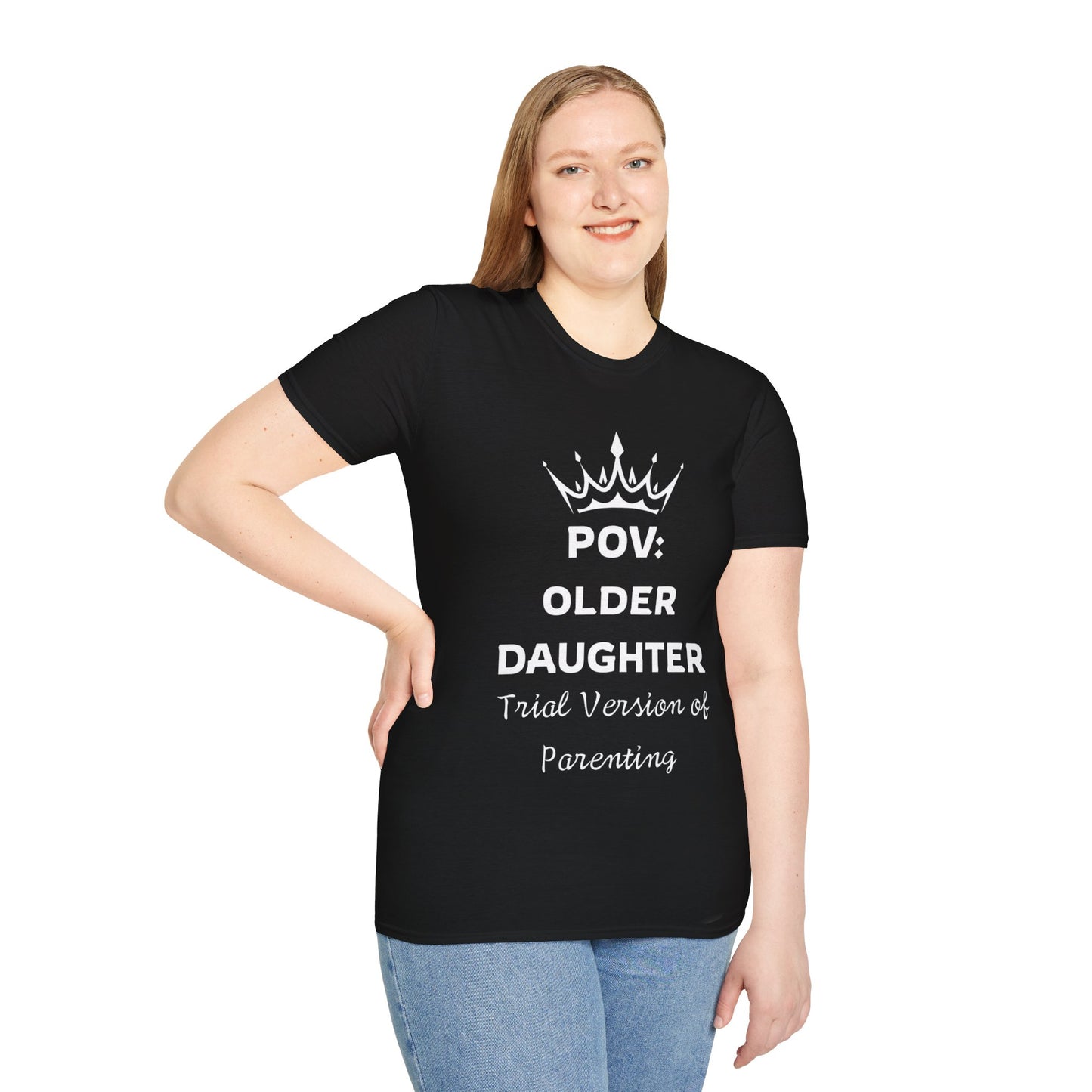 POV: Older Daughter Unisex T-Shirt | Funny Parenting Gift, Family Tee, Casual Wear, Unique Gift Idea