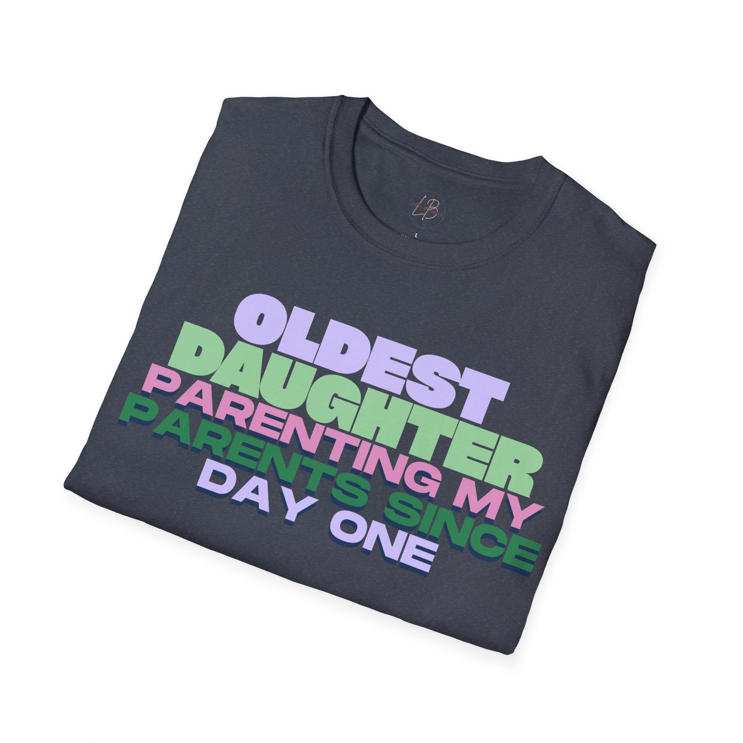 Oldest Daughter Parenting T-Shirt, Funny Family Shirt, Gift for Daughters, Cute Parent T-Shirt, Women's Humor Tee