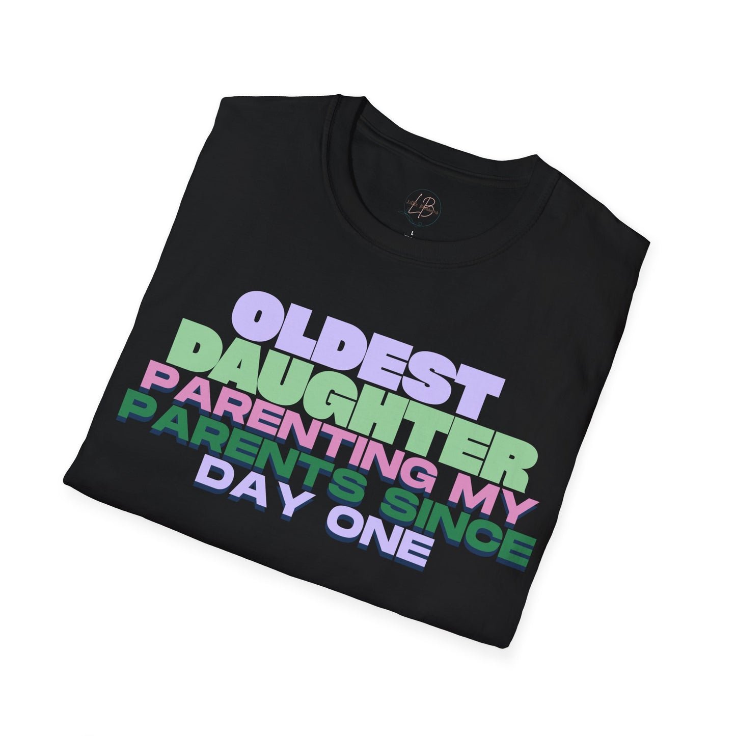 Oldest Daughter Parenting T-Shirt, Funny Family Shirt, Gift for Daughters, Cute Parent T-Shirt, Women's Humor Tee