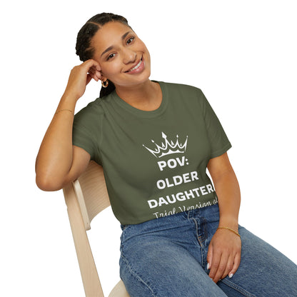 POV: Older Daughter Unisex T-Shirt | Funny Parenting Gift, Family Tee, Casual Wear, Unique Gift Idea