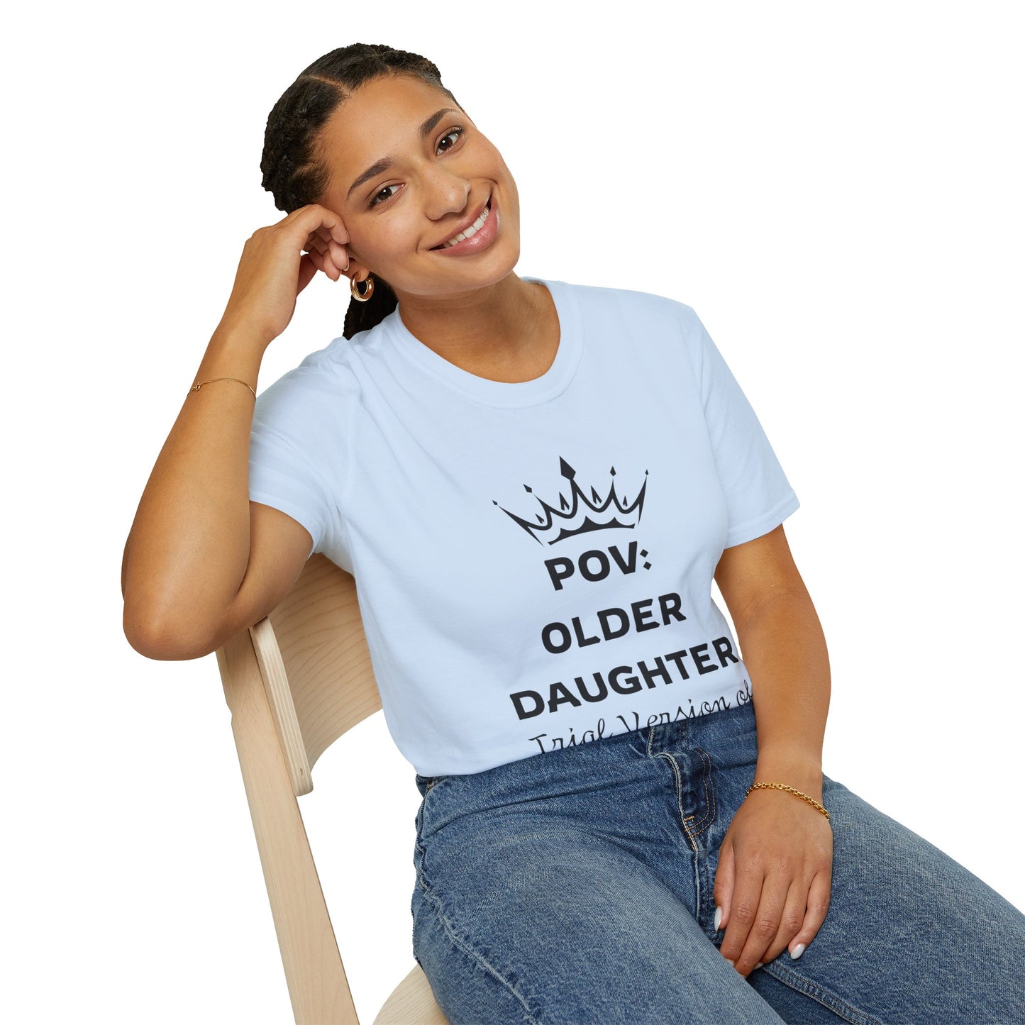 POV: Older Daughter Unisex T-Shirt | Funny Parenting Gift, Family Tee, Casual Wear, Unique Gift Idea
