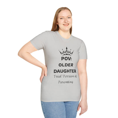 POV: Older Daughter Unisex T-Shirt | Funny Parenting Gift, Family Tee, Casual Wear, Unique Gift Idea