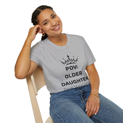 POV: Older Daughter Unisex T-Shirt | Funny Parenting Gift, Family Tee, Casual Wear, Unique Gift Idea