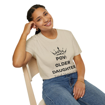 POV: Older Daughter Unisex T-Shirt | Funny Parenting Gift, Family Tee, Casual Wear, Unique Gift Idea