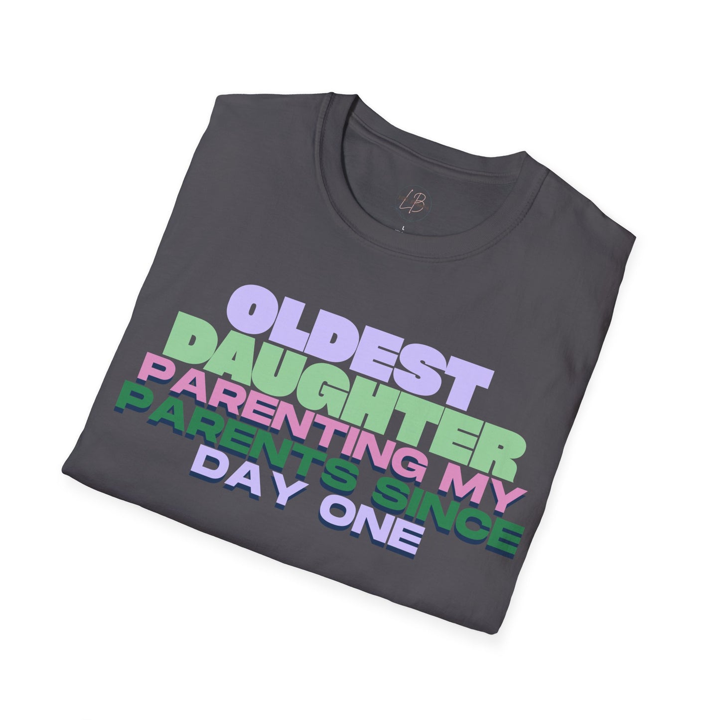 Oldest Daughter Parenting T-Shirt, Funny Family Shirt, Gift for Daughters, Cute Parent T-Shirt, Women's Humor Tee