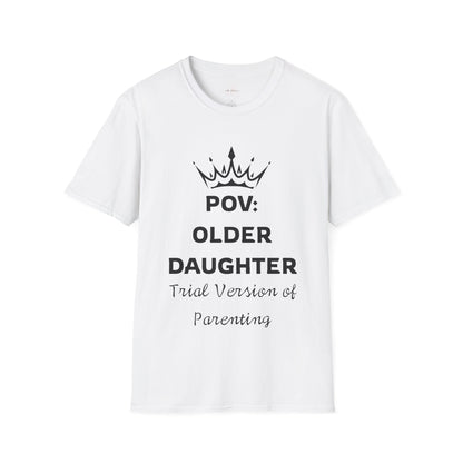 POV: Older Daughter Unisex T-Shirt | Funny Parenting Gift, Family Tee, Casual Wear, Unique Gift Idea